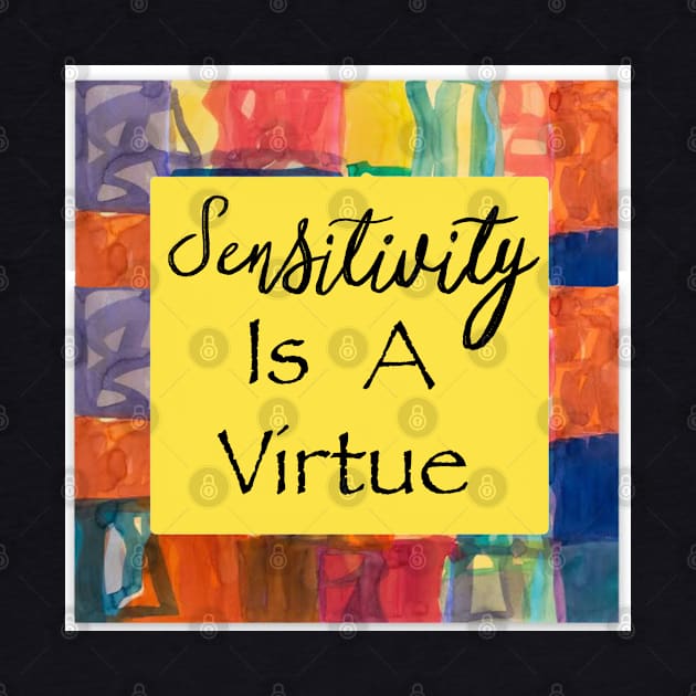 Sensitivity is a virtue by Art by Ergate